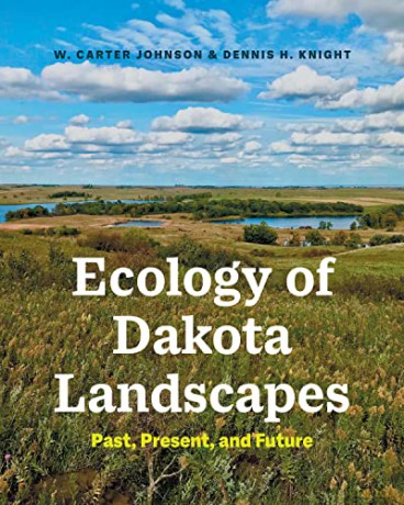 Ecology of Dakota Landscapes: Past, Present, and Future - W. Carter Johnson [KSIĄŻKA]