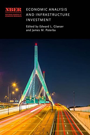 Economic Analysis and Infrastructure Investment (National Bureau of Economic Research Conference Report) - Edward L. Glaeser [KSIĄŻKA]