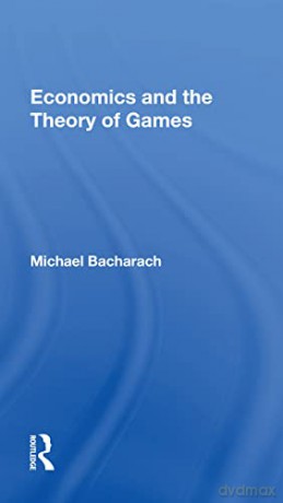 Economics and the Theory of Games - Michael Bacharach [KSIĄŻKA]