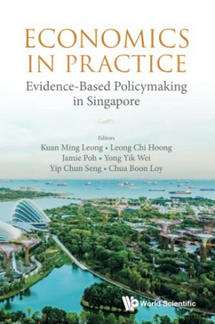 Economics In Practice: Evidence-based Policymaking In Singapore - Ming Leong Kuan [KSIĄŻKA]