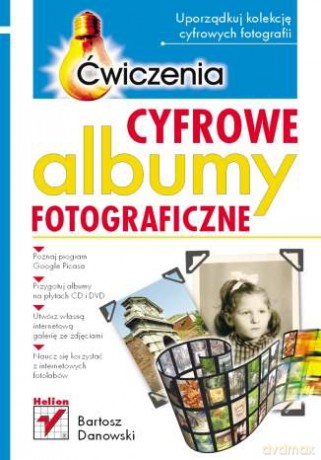 Cyfrowe albumy fotograficzne. Ćwiczenia [KSIĄŻKA]