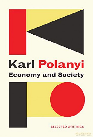 Economy and Society: Selected Writings - Karl Polanyi [KSIĄŻKA]