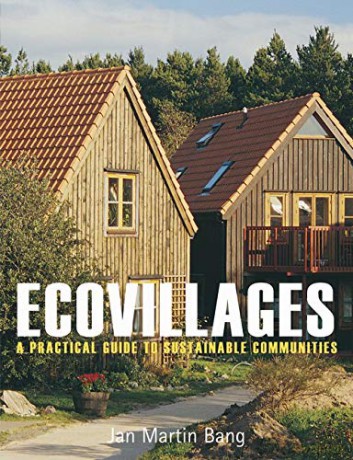 Ecovillages: A Practical Guide to Sustainable Communities - Jan Martin Bang [KSIĄŻKA]