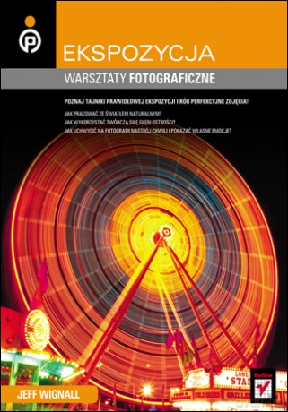Ekspozycja. Warsztaty fotograficzne [KSIĄŻKA]