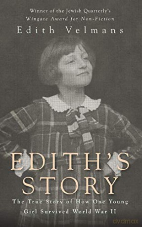 Edith's Story: The True Story of How One Young Girl Survived World War II - Hester Velmans [KSIĄŻKA]