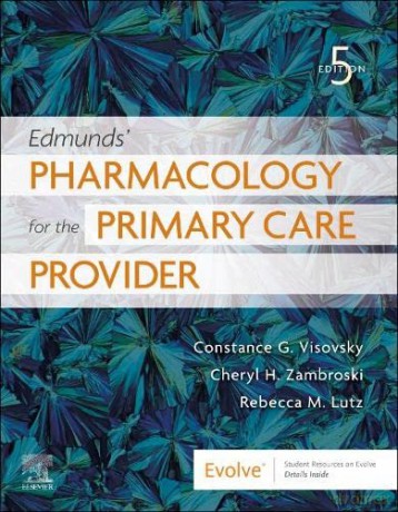 Edmunds' Pharmacology for the Primary Care Provider - Constance G Visovsky PhD RN ACNP-BC FAAN [KSIĄŻKA]