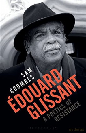 Edouard Glissant: a Poetics of Resistance - Sam Coombes [KSIĄŻKA]