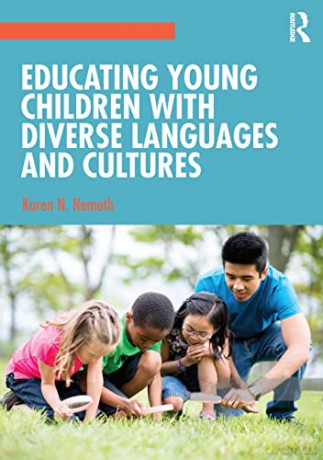 Educating Young Children with Diverse Languages and Cultures - Karen N. Nemeth [KSIĄŻKA]
