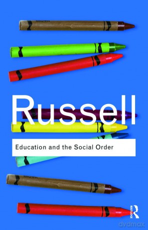 Education and the Social Order (Routledge Classics): Education and the Social Order (Routledge Classics) - Bertrand Russell [KSIĄŻKA]