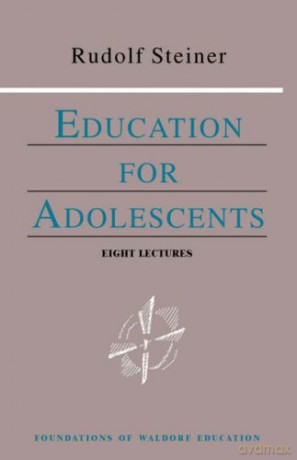 Education for Adolescents: (Cw 302): v. 10 (Foundations of Waldorf Education) - Rudolf Steiner [KSIĄŻKA]