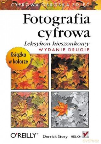 Fotografia cyfrowa. Leksykon kieszonkowy. Wydanie II [KSIĄŻKA]
