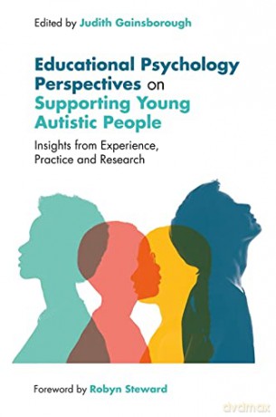 Educational Psychology Perspectives on Supporting Young Autistic People: Insights from Experience, Practice and Research - Gainsborough [KSIĄŻKA]