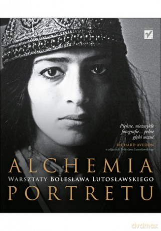 Alchemia portretu. Warsztaty Bolesława Lutosławskiego [KSIĄŻKA]