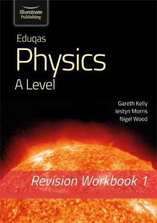 Eduqas Physics A Level - Revision Workbook 1 - Gareth Kelly [KSIĄŻKA]
