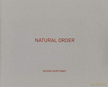 Edward Burtynsky: Natural Order - Edward Burtynsky [KSIĄŻKA]