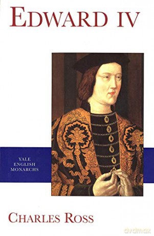 Edward IV (The English Monarchs Series) - Charles Ross [KSIĄŻKA]