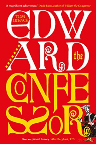 Edward the Confessor: Last of the Royal Blood (The English Monarchs Series) - Tom Licence [KSIĄŻKA]