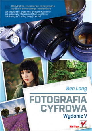 Fotografia cyfrowa. Wydanie V [KSIĄŻKA]