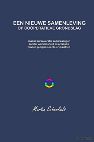 Een Nieuwe Samenleving op coöperatieve grondslag - Martin Schenkels [KSIĄŻKA]