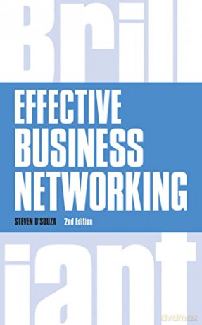 Effective Business Networking: What The Best Networkers Know, Say and Do (Brilliant Business) - Steven D'souza [KSIĄŻKA]