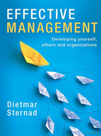Effective Management: Developing yourself, others and organizations - Dietmar Sternad [KSIĄŻKA]
