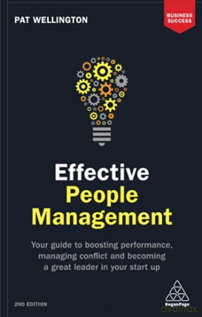 Effective People Management: Your Guide to Boosting Performance, Managing Conflict and Becoming a Great Leader in Your Start Up (Business Success) - Pat Wellington [KSIĄŻKA]