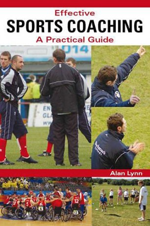 Effective Sports Coaching: A Practical Guide - Alan Lynn [KSIĄŻKA]