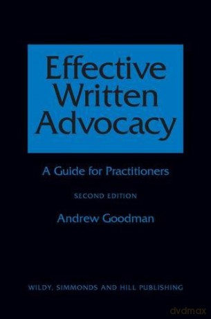 Effective Written Advocacy: A Practitioner's Guide: A Guide for Practitioners - Andrew Goodman [KSIĄŻKA]