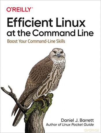 Efficient Linux at the Command Line: Boost Your Command-Line Skills - Daniel J Barrett [KSIĄŻKA]