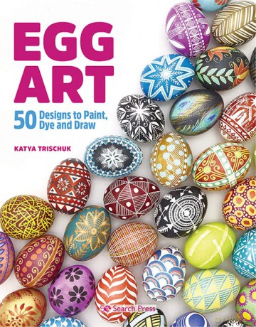 Egg Art: 50 designs to paint, dye and draw - Katya Trischuk [KSIĄŻKA]