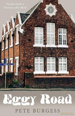 Eggy Road - Poems from a Sixties schoolkid - Pete Burgess [KSIĄŻKA]