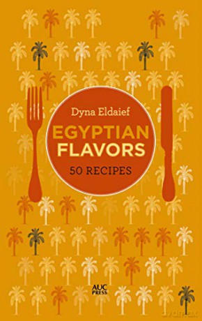 Egyptian Flavors: 50 Recipes - Dyna Eldaief [KSIĄŻKA]