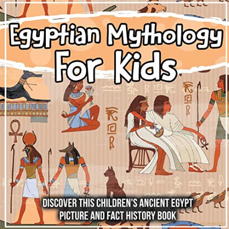 Egyptian Mythology For Kids: Discover This Children's Ancient Egypt Picture And Fact History Book - Bold Kids [KSIĄŻKA]
