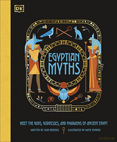 Egyptian Myths: Meet the Gods, Goddesses, and Pharaohs of Ancient Egypt - Jean Menzies [KSIĄŻKA]