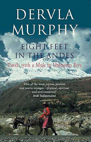 Eight Feet in the Andes: Travels with a Mule in Unknown Peru - Dervla Murphy [KSIĄŻKA]