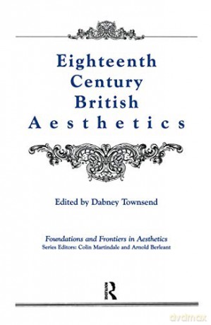 Eighteenth-Century British Aesthetics (Foundations and Frontiers in Aesthetics) - Dabney Townsend [KSIĄŻKA]
