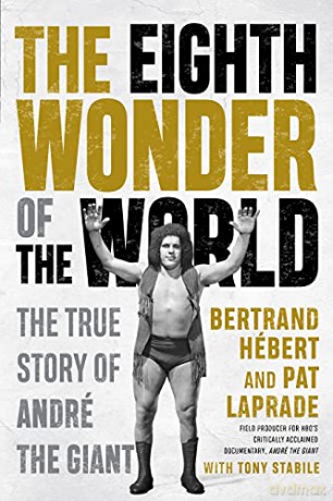 Eighth Wonder of the World, The: The True Story Of Andre The Giant - Hebert [KSIĄŻKA]