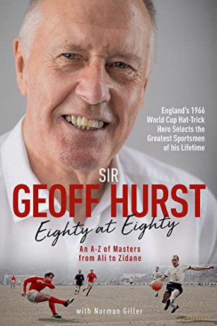Eighty at Eighty: An A to Z of Masters from Ali to Zidane - Geoff Hurst [KSIĄŻKA]