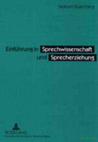Einfuehrung in Sprechwissenschaft Und Sprecherziehung - Norbert Gutenberg [KSIĄŻKA]