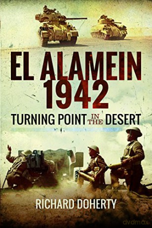 El Alamein 1942: Turning Point in the Desert - Richard Doherty [KSIĄŻKA]