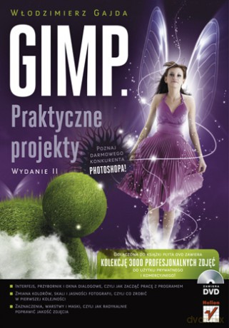 GIMP. Praktyczne projekty. Wydanie II [KSIĄŻKA]