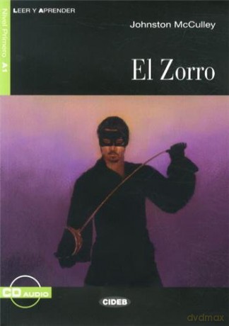 El Zorro. Con file audio MP3 scaricabili: El Zorro + CD (Leer y aprender Nivel primero A1) - Johnston McCulley [KSIĄŻKA]