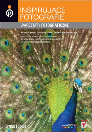 Inspirujące fotografie. Warszaty fotograficzne [KSIĄŻKA]