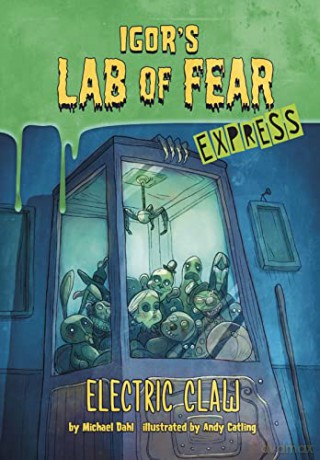 Electric Claw - Express Edition (Igor's Lab of Fear - Express Editions) - Michael Dahl [KSIĄŻKA]