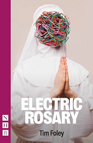 Electric Rosary (NHB Modern Plays) - Tim Foley [KSIĄŻKA]