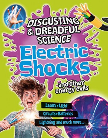 Electric Shocks and Other Energy Evils (Disgusting and Dreadful Science) - Anna Claybourne [KSIĄŻKA]