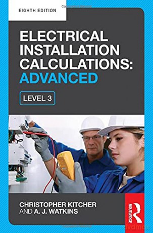 Electrical Installation Calculations: Advanced: Advanced For Technical Certificate and NVQ Level 3 - Christopher Kitcher [KSIĄŻKA]