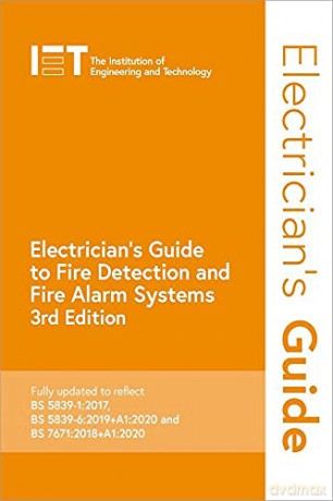 Electrician's Guide to Fire Detection and Fire Alarm Systems (Electrical Regulations) - The Institution of Engineering and Technology [KSIĄŻKA]