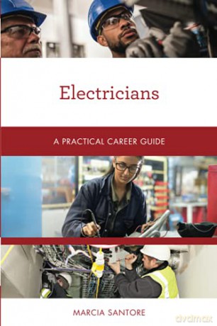 Electricians: A Practical Career Guide (Practical Career Guides) - Marcia Santore [KSIĄŻKA]