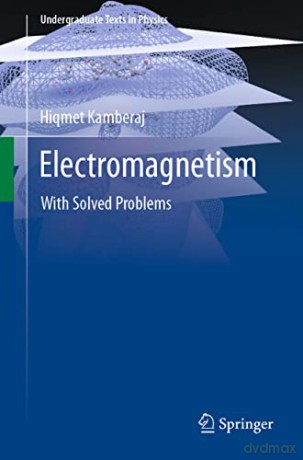 Electromagnetism: With Solved Problems (Undergraduate Texts in Physics) - Hiqmet Kamberaj [KSIĄŻKA]